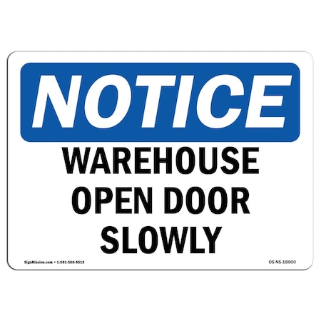 Signmission Safety Sign, OSHA Notice, 10" Height, Warehouse Open Door Slowly Sign, Landscape OS-NS-D-1014-L-18900